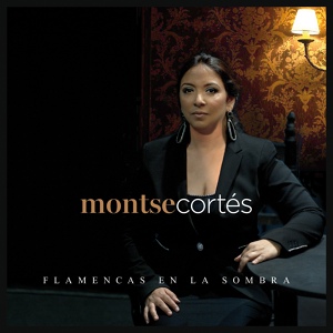 Обложка для Montse Cortés - Flamencas En La Sombra