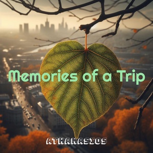 Обложка для Athanasios - Memories of a Trip