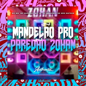 Обложка для dj henrique de são mateus, mc 12 feat. MC Buraga, MC MN - Mandelão pro Paredão Zoham