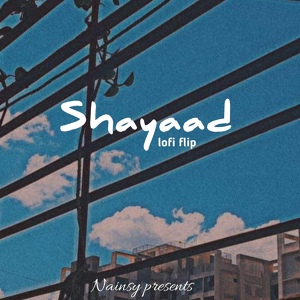Обложка для Nainsy - Shayaad