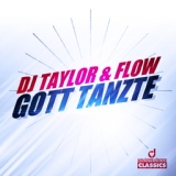 Обложка для 9.DJ Taylor & Flow - Gott Tanzte (DJ Taylor & Flow's Millenium Club Mix)