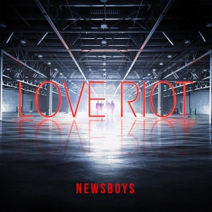 Обложка для Newsboys - Love Riot