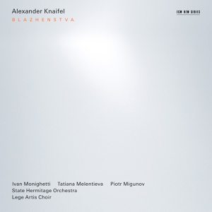 Обложка для alexander knaifel - blazhenstva (1996) for soloists, orchestra and choir. dedicated to mstislav rostropovich for his 70th birthday