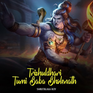 Обложка для Smritikana Roy - Trishuldhari Tumi Baba Bholenath