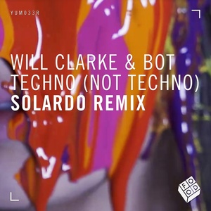 Обложка для Will Clarke, Bot - Techno (Not Techno)