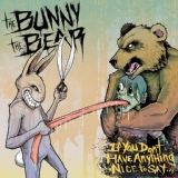 Обложка для The Bunny The Bear - It's A Long Way From The Esophagus To The Ovaries