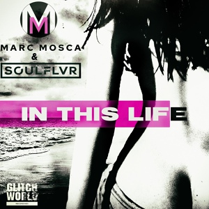 Обложка для Marc Mosca, SOULFLVR - In This Life