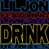 Обложка для Lil Jon feat. LMFAO, Machel Montano - Drink