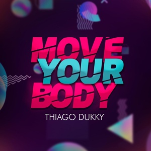 Обложка для Thiago Dukky - Move Your Body