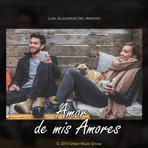 Обложка для Los Jilgueros del Arroyo - Amor de mis amores