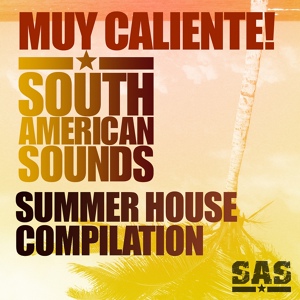 Обложка для Alfonso Padilla - Muy Caliente! South American Sounds' Summer House Compilation