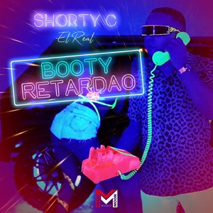 Обложка для Shorty C El Real - Booty Retardao