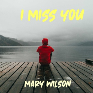 Обложка для Mary Wilson - I Miss You