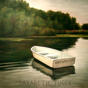 Обложка для Sarabeth Tucek - Get Well Soon