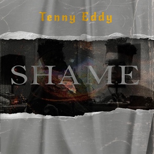 Обложка для Tenny Eddy - Shame