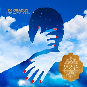 Обложка для Dj Gradus - Long Way To Heaven