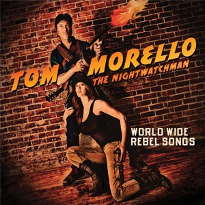 Обложка для Tom Morello: The Nightwatchman, Tom Morello - Stray Bullets