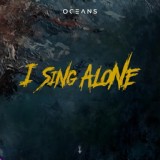 Обложка для Oceans - I Sing Alone