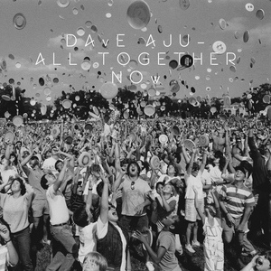 Обложка для Dave Aju - All Together Now