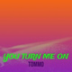 Обложка для Tommo - You Turn Me On