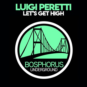 Обложка для Luigi Peretti - Let's Get High