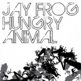 Обложка для Jay Frog - Hungry Animal