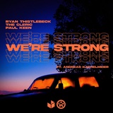 Обложка для Ryan Thistlebeck, The Cleric, Paul Keen feat. Andreas Kachelmeier - We're Strong