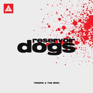 Обложка для Tiigers, The Brig - Reservoir Dogs