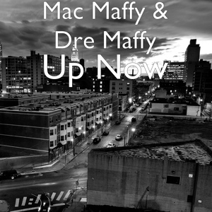 Обложка для Mac Maffy, Dre Maffy - Up Now