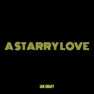 Обложка для Ian Graff - A Starry Love