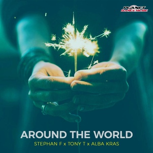 Обложка для Stephan F, Tony T, Alba Kras - Around The World