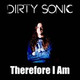 Обложка для Dirty Sonic - Therefore I Am