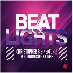 Обложка для Christopher S, NeoTune! feat. TomE, Aloma Steele - Beat & Lights