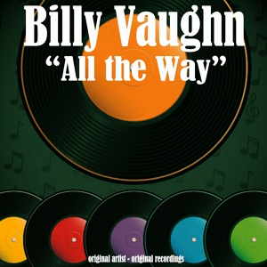 Обложка для Billy Vaughn - All the Way