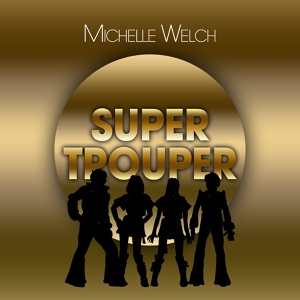 Обложка для Michelle Welch - Super Trouper