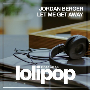 Обложка для Jordan Berger - Let Me Get Away