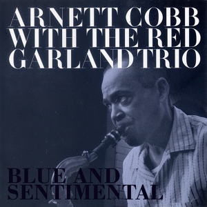 Обложка для Arnett Cobb, The Red Garland Trio - Why Try To Change Me Now?