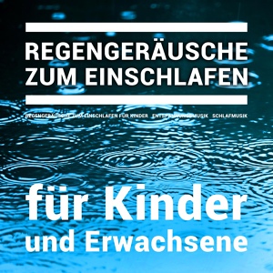 Обложка для Regengeräusche zum Einschlafen für Kinder, Entspannungsmusik, Schlafmusik - Regengeräusche gegen Tinnitus