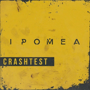 Обложка для IPOMEA - Crash Test