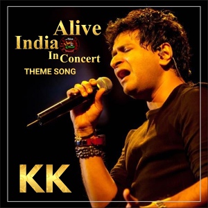 Обложка для KK - Alive India in Concert (Theme Song)