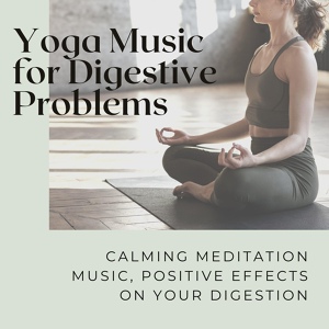 Обложка для Yoga Unlimited - Yoga Music for Digestive Problems