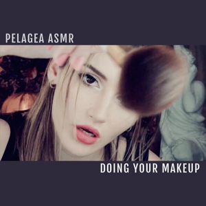 Обложка для Pelagea ASMR - I'm Going to Use a Foundation Brush