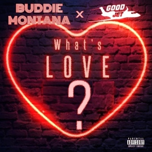 Обложка для Good Jet feat. Buddie Montana - What's Love