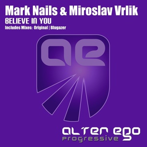 Обложка для Mark Nails & Miroslav Vrlik - Believe In You" (Blugazer Remix)