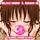 Обложка для Alex Kidd, Bass-D - Close Your Eyes