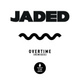 Обложка для Jaded - Overtime (Tiff Cornish Remix)