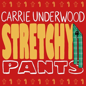 Обложка для Carrie Underwood - Stretchy Pants