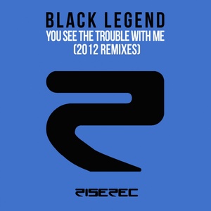 Обложка для Black Legend - You See the Trouble with Me