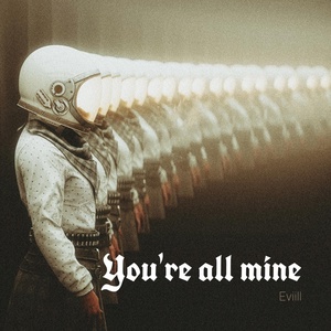 Обложка для Eviill - You're All Mine