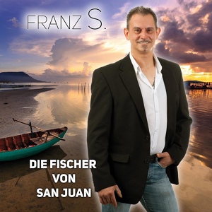 Обложка для Franz S. - Die Fischer von San Juan